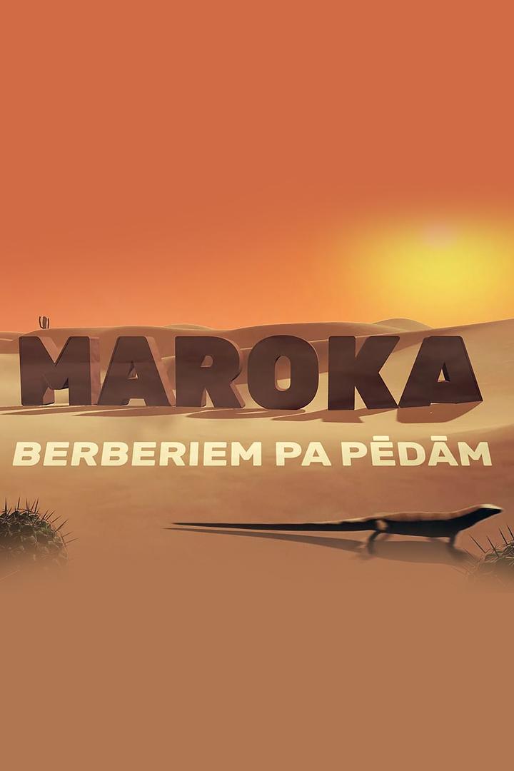 Berberiem pa pēdām. Maroka (berberiem-pa-pdm-maroka) Документальный сериал