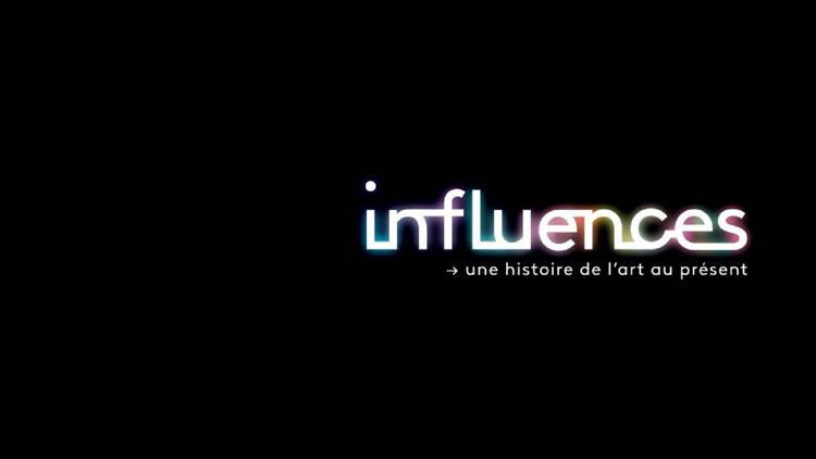 Постер Influences, une histoire de l'art au présent