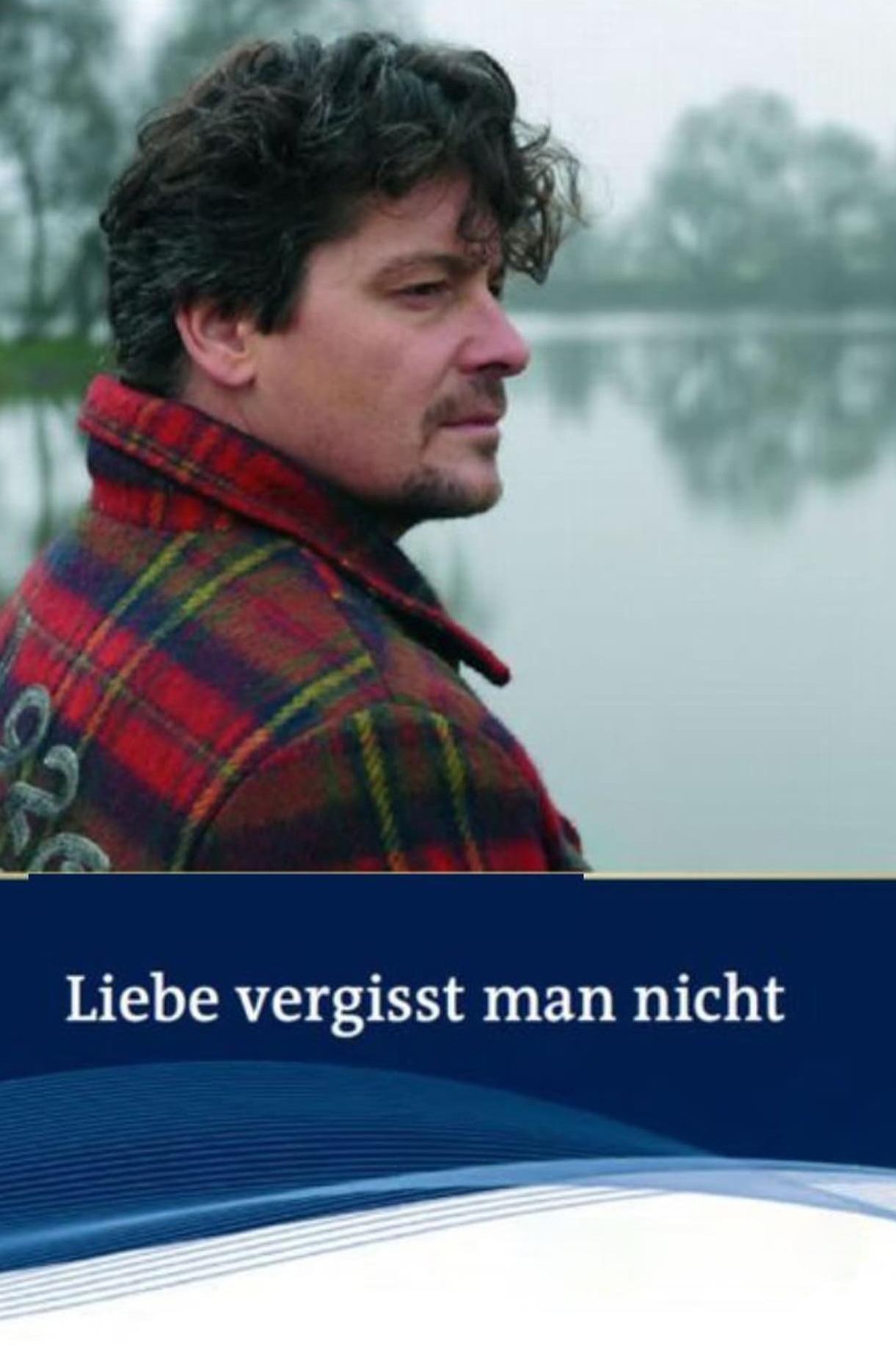 Liebe vergisst man nicht (liebe-vergisst-man-nicht) Фильм 2010