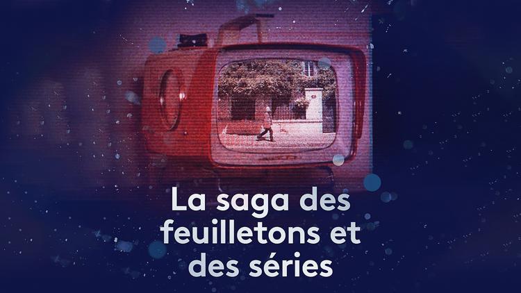 Постер La saga des feuilletons et des séries