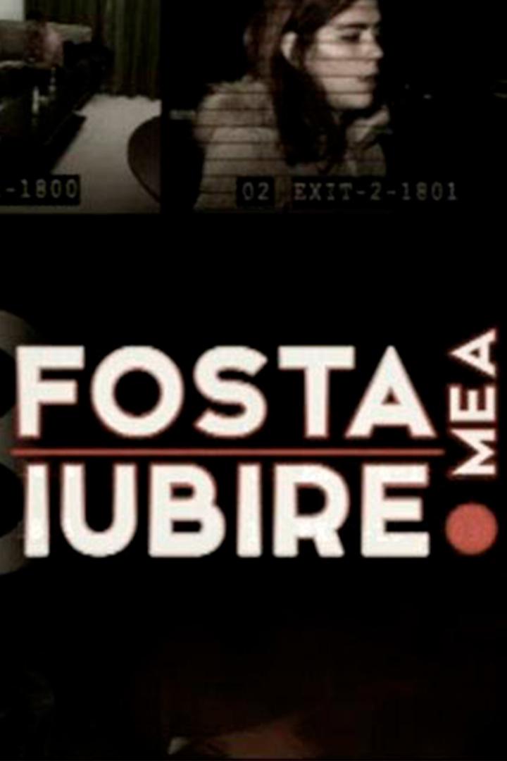 Fosta mea iubire (fosta-mea-iubire) Сериал