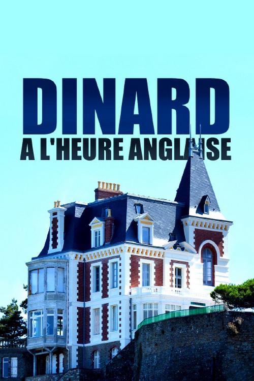 Dinard à l'heure anglaise (dinard-lheure-anglaise) Документальный фильм