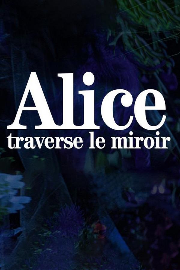 Alice traverse le miroir (alice-traverse-le-miroir) Спектакль