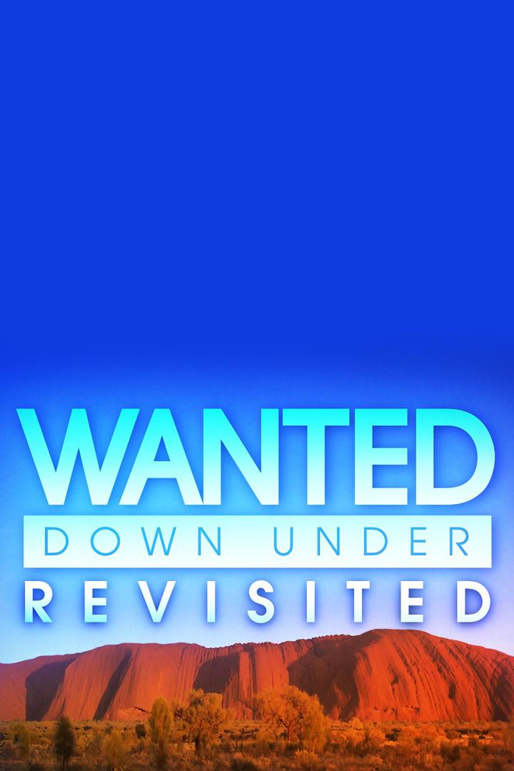 Wanted Down Under Revisited (wanted-down-under-revisited) ТВ-шоу