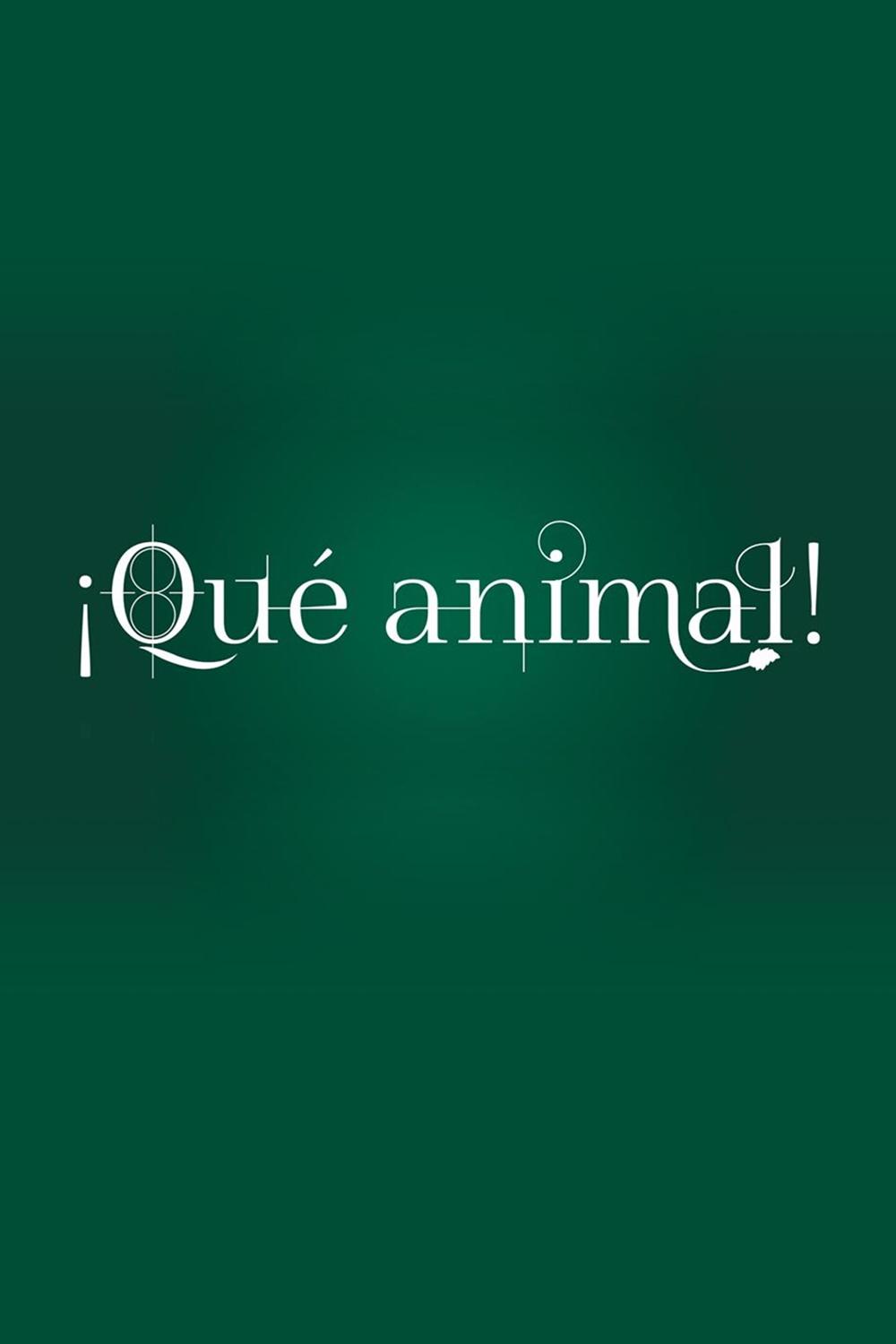 ¡Qué animal! (qu-animal) Документальный сериал