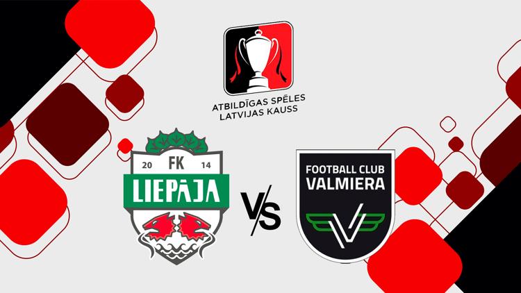 Постер Atbildīgas spēles Latvijas kauss futbolā: FK Liepāja - Valmiera FC