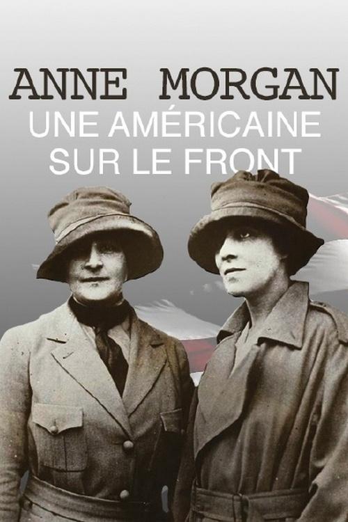 Anne Morgan, une Américaine sur le front (anne-morgan-une-amricaine-sur-le-front) Документальный фильм