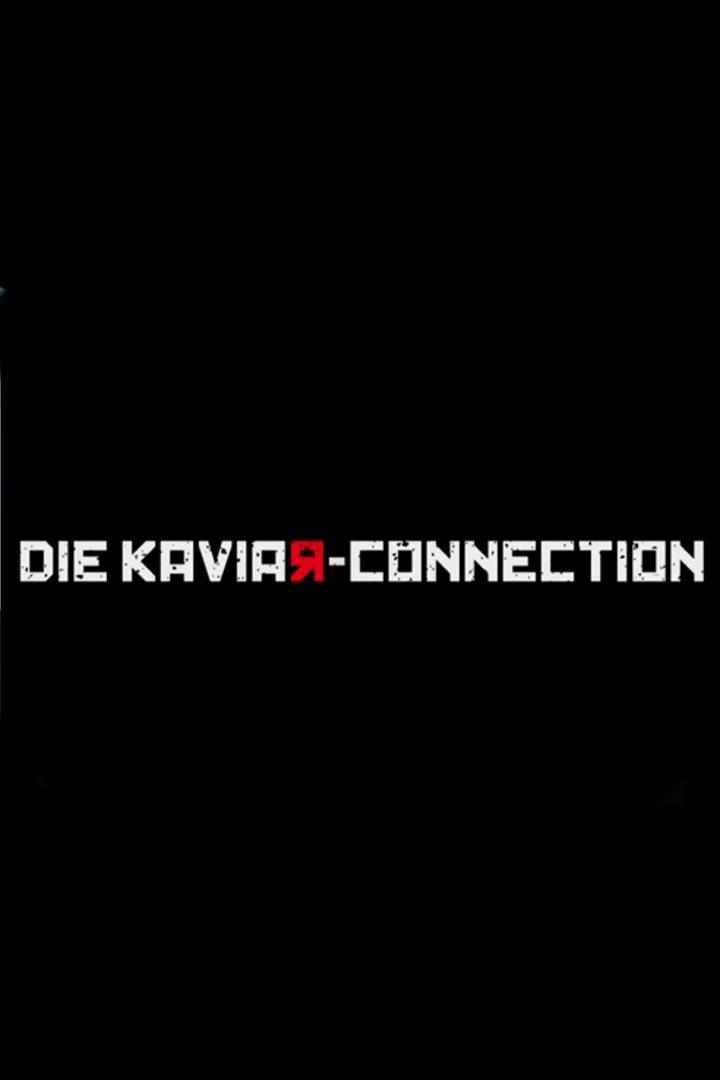 La caviar connection (la-caviar-connection) Документальный фильм