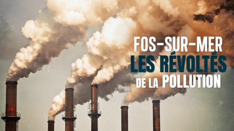 Постер Fos-sur-Mer, les révoltes de la pollution