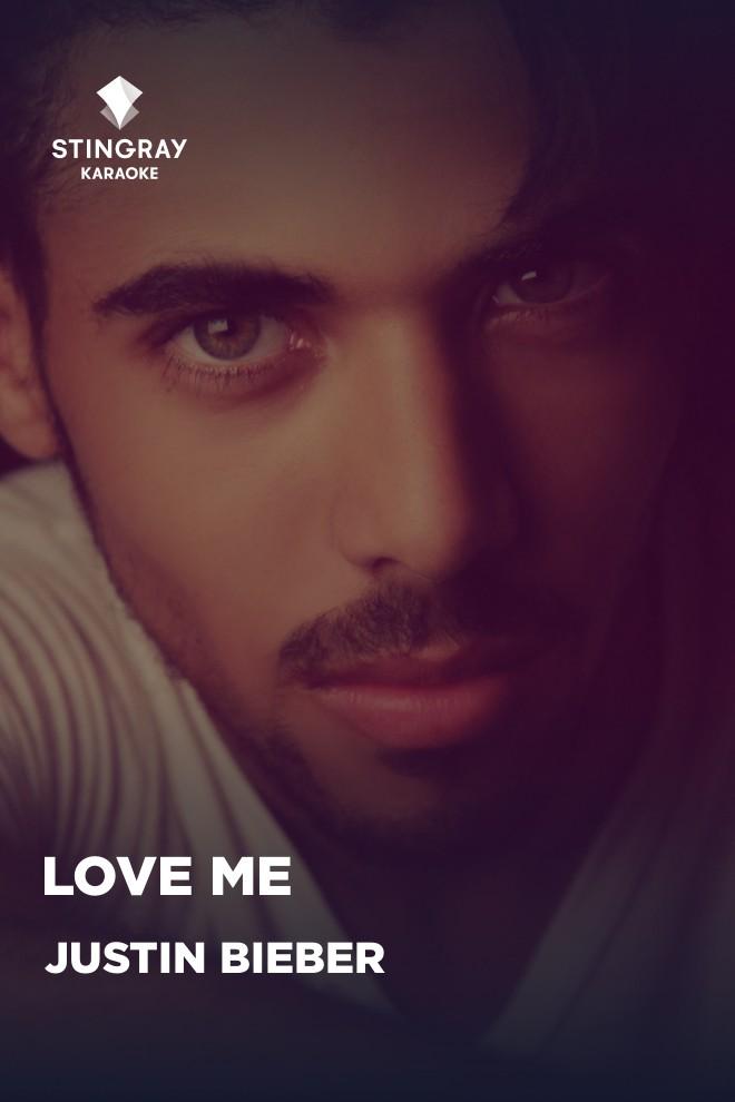 Justin Bieber - Love Me (justin-bieber-love-me) Музыка