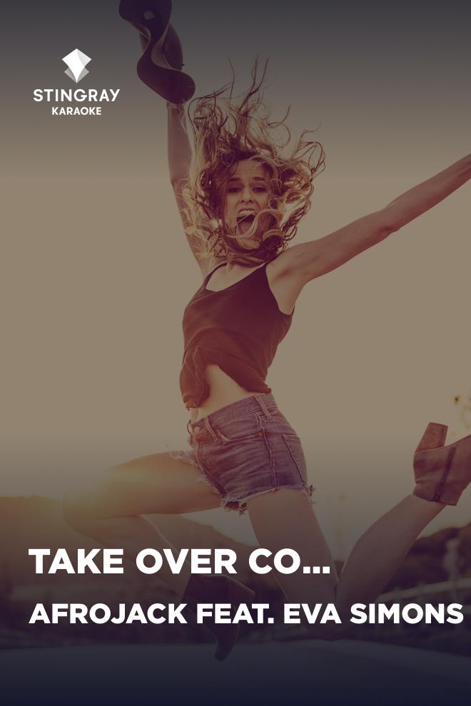 Afrojack feat. Eva Simons - Take Over Control (afrojack-feat-eva-simons-take-over-control) Музыка