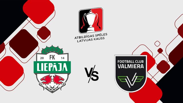 Постер Atbildīgas spēles Latvijas kauss futbolā. Pusfināls: Liepāja - Valmiera FC