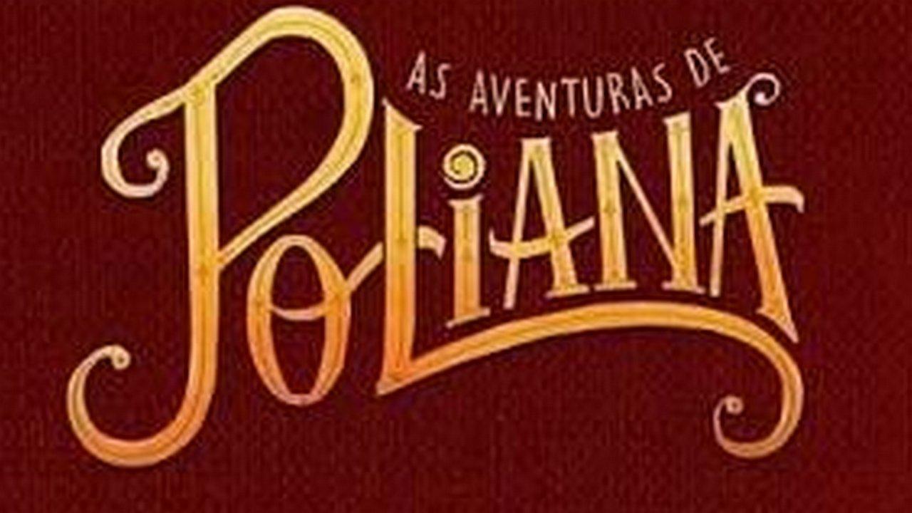 As Aventuras de Poliana (as-aventuras-de-poliana) Сериал 2018