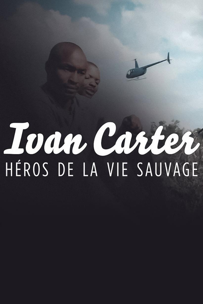 Ivan Carter: héros de la vie sauvage (ivan-carter-hros-de-la-vie-sauvage) Документальный сериал