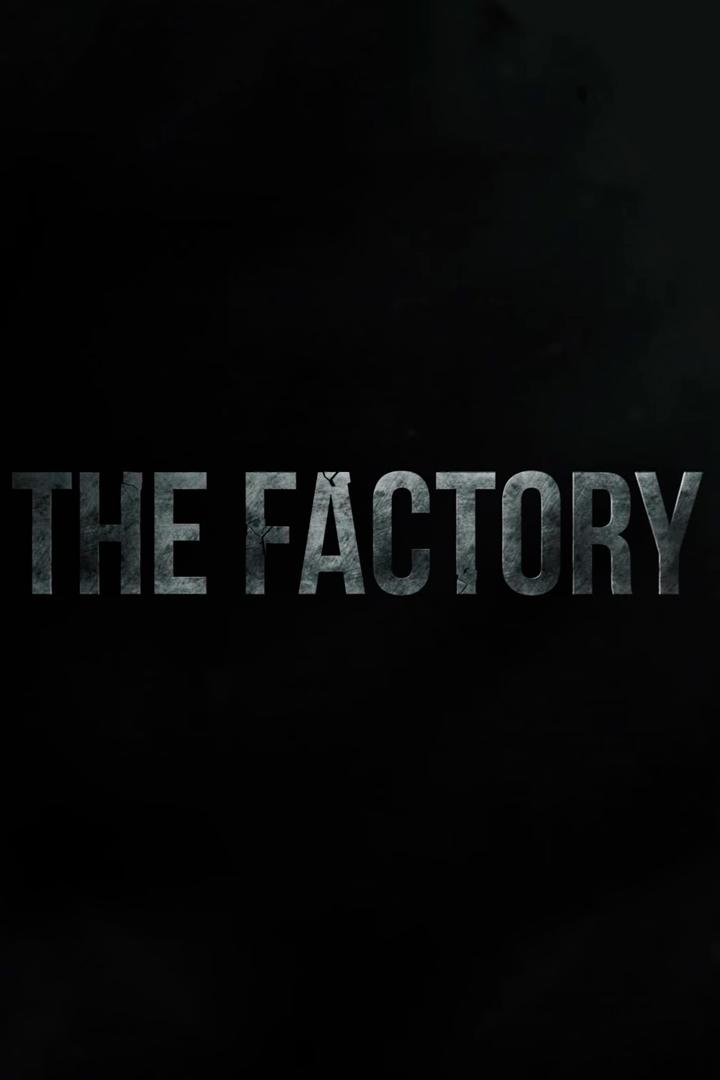 The Factory (the-factory) Документальный сериал