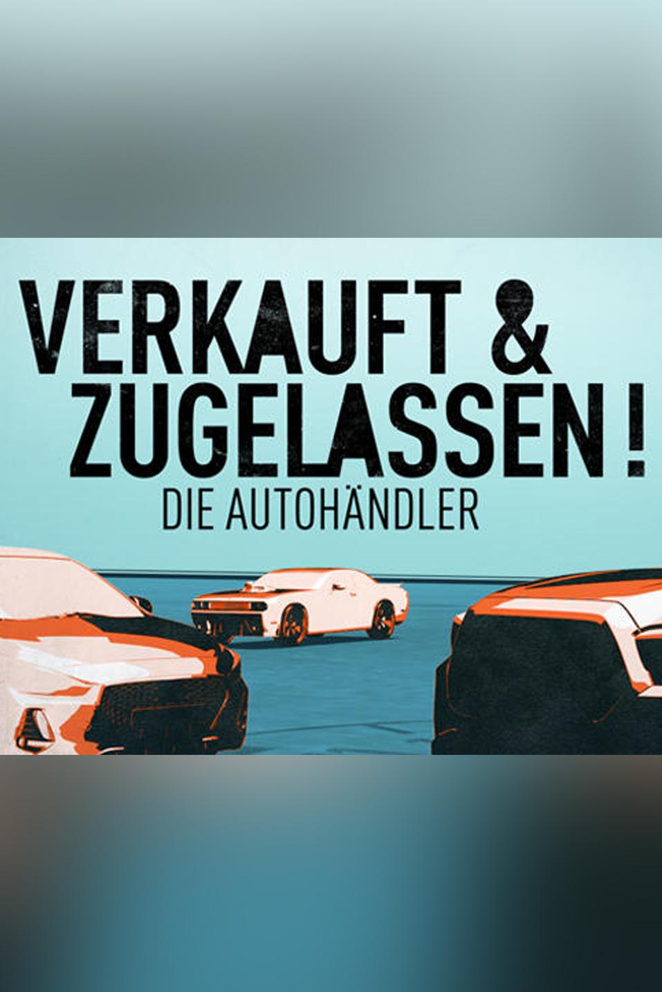 Verkauft & Zugelassen – Die Autohändler (verkauft-zugelassen-die-autohndler) Документальный сериал