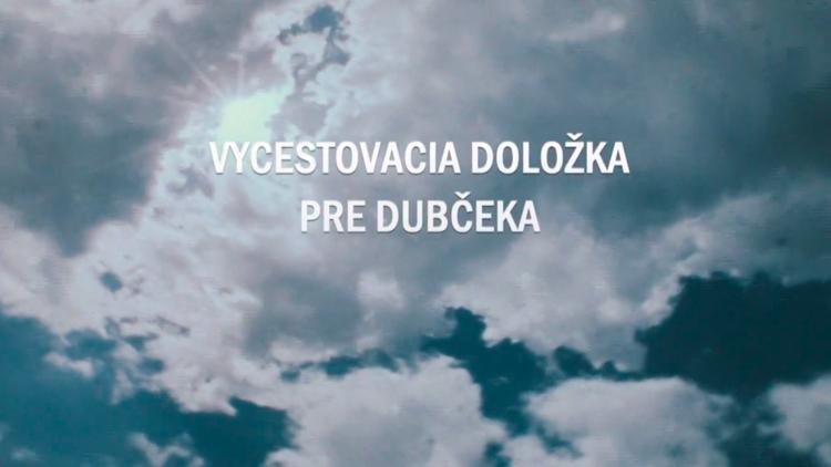 Постер Vycestovacia doložka pre Dubčeka