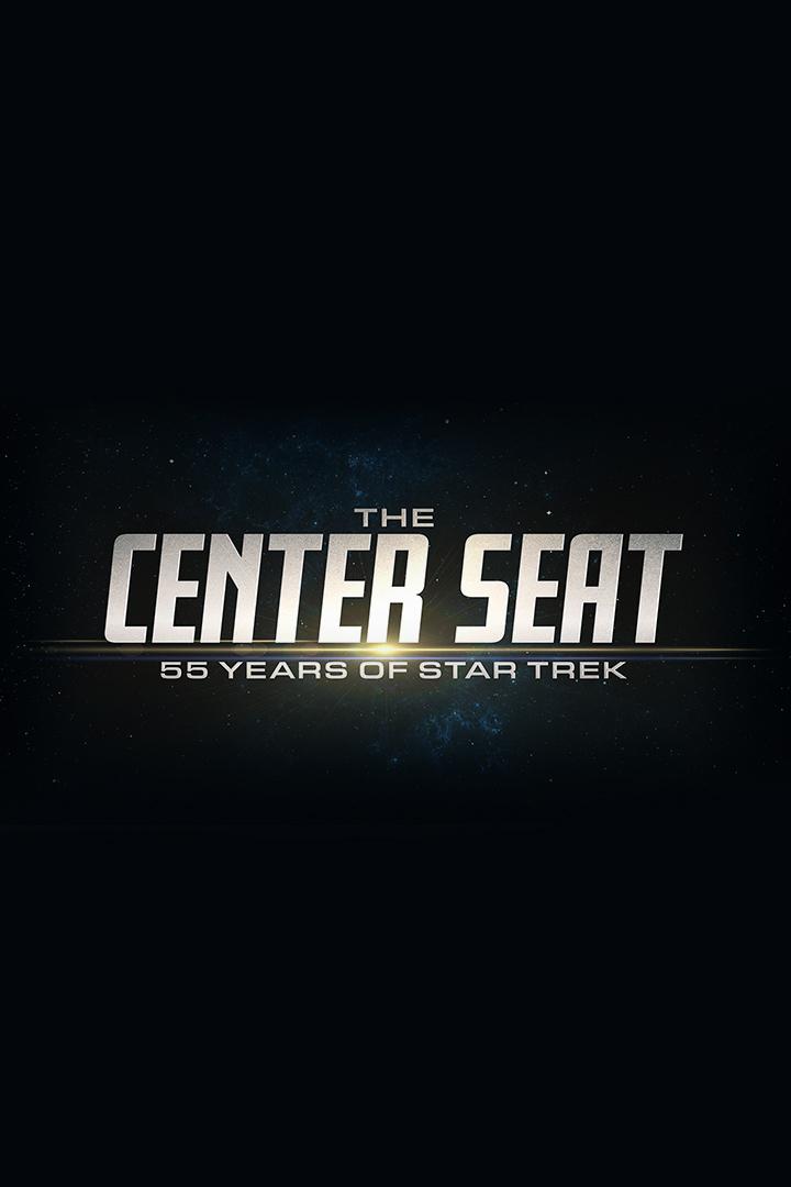 The Center Seat: 55 Years of Star Trek (the-center-seat-55-years-of-star-trek) Документальный сериал