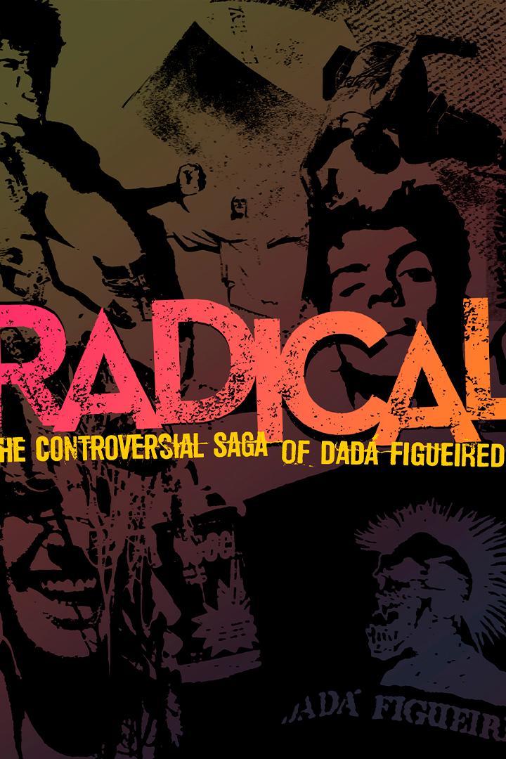Radical-A Controversa Saga de Dadá Figueiredo (radical-a-controversa-saga-de-dad-figueiredo) Документальный фильм