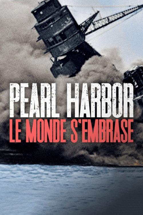Pearl Harbor, le monde s'embrase (pearl-harbor-le-monde-sembrase) Документальный фильм