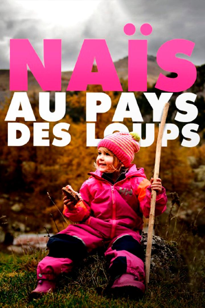 Naïs au pays des loups (nas-au-pays-des-loups) Документальный фильм