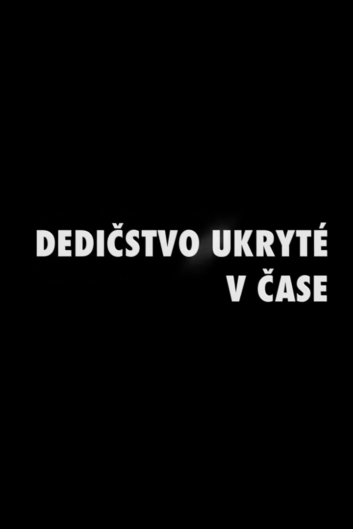 Dedičstvo ukryté v čase (dedistvo-ukryt-v-ase) Документальный фильм