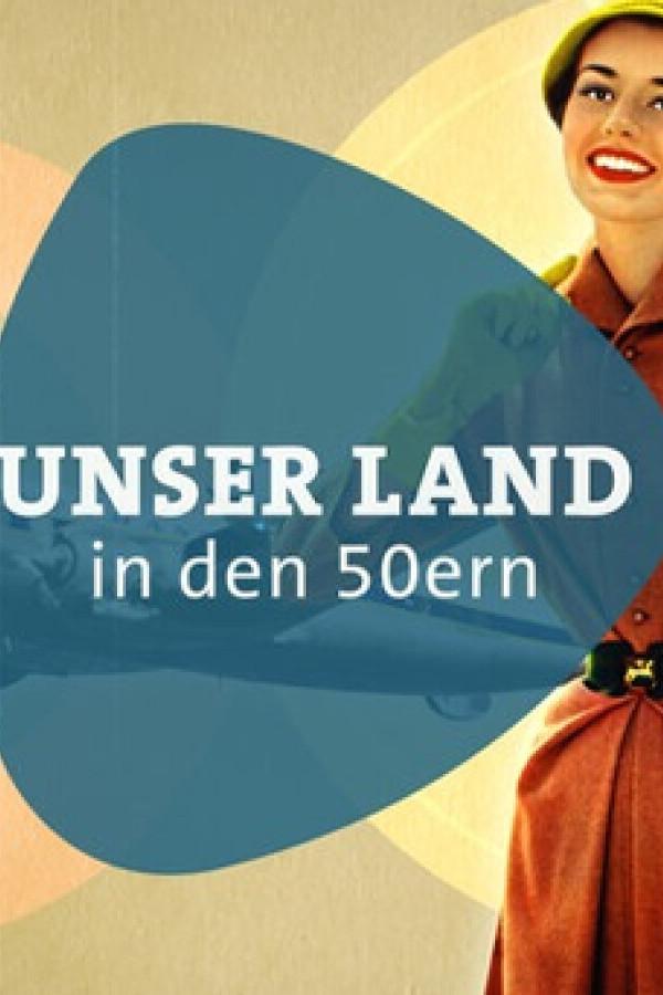 Unser Land in den 50ern (unser-land-in-den-50ern) Документальный сериал
