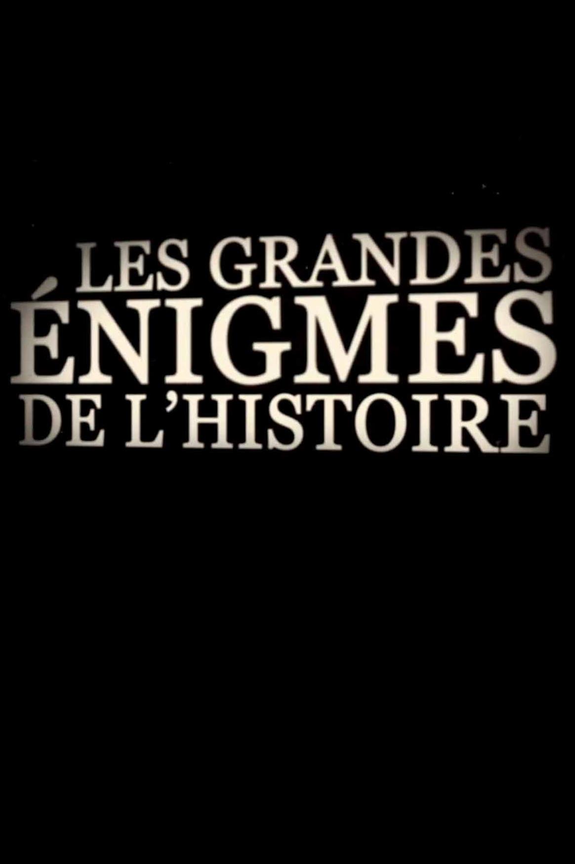 Les grandes énigmes de l'histoire (les-grandes-nigmes-de-lhistoire) Документальный сериал