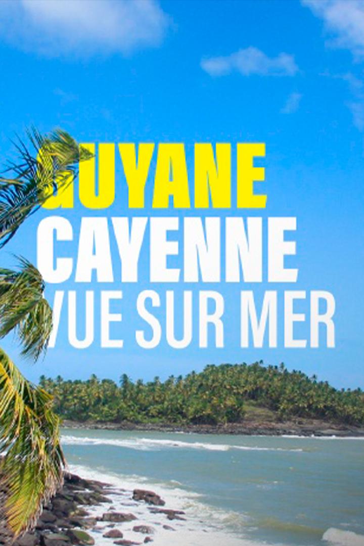 Guyane, Cayenne vue sur mer (guyane-cayenne-vue-sur-mer) Документальный фильм