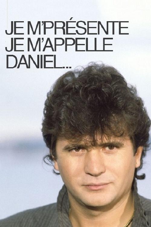 Je m'présente, je m'appelle Daniel (je-mprsente-je-mappelle-daniel) Документальный фильм