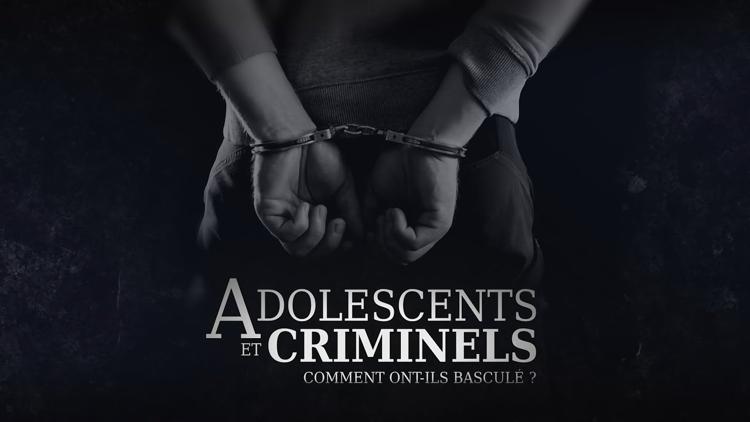 Постер Adolescents et criminels: comment ont-ils basculé?