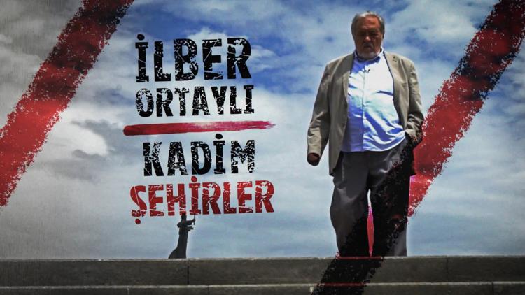 Постер İlber Ortaylı İle Kadim Şehirler