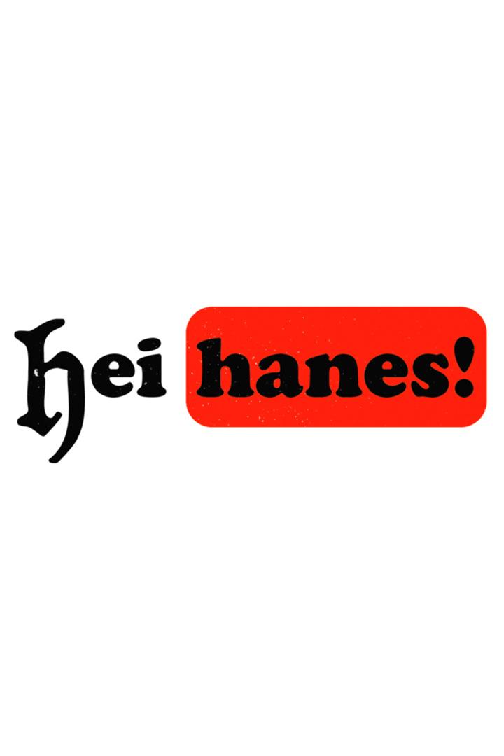 Hei Hanes! (hei-hanes) Сериал 2022