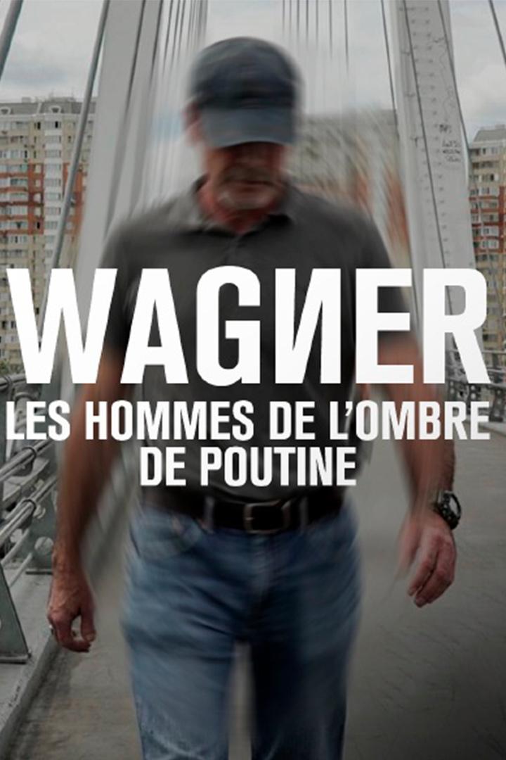 Wagner. l'armée de l'ombre de Poutine (wagner-larme-de-lombre-de-poutine) Документальный фильм