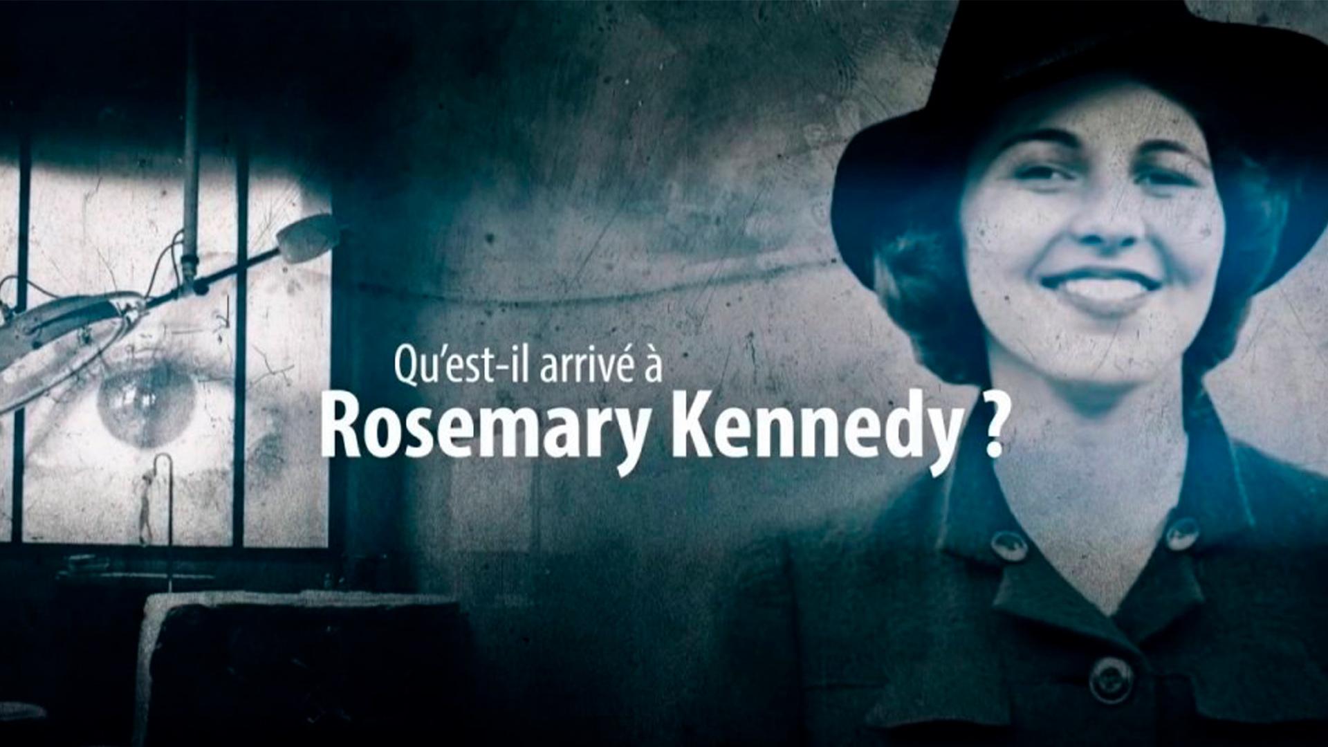 Qu'est-il arrivé à Rosemary Kennedy? (quest-il-arriv-rosemary-kennedy) Документальный фильм