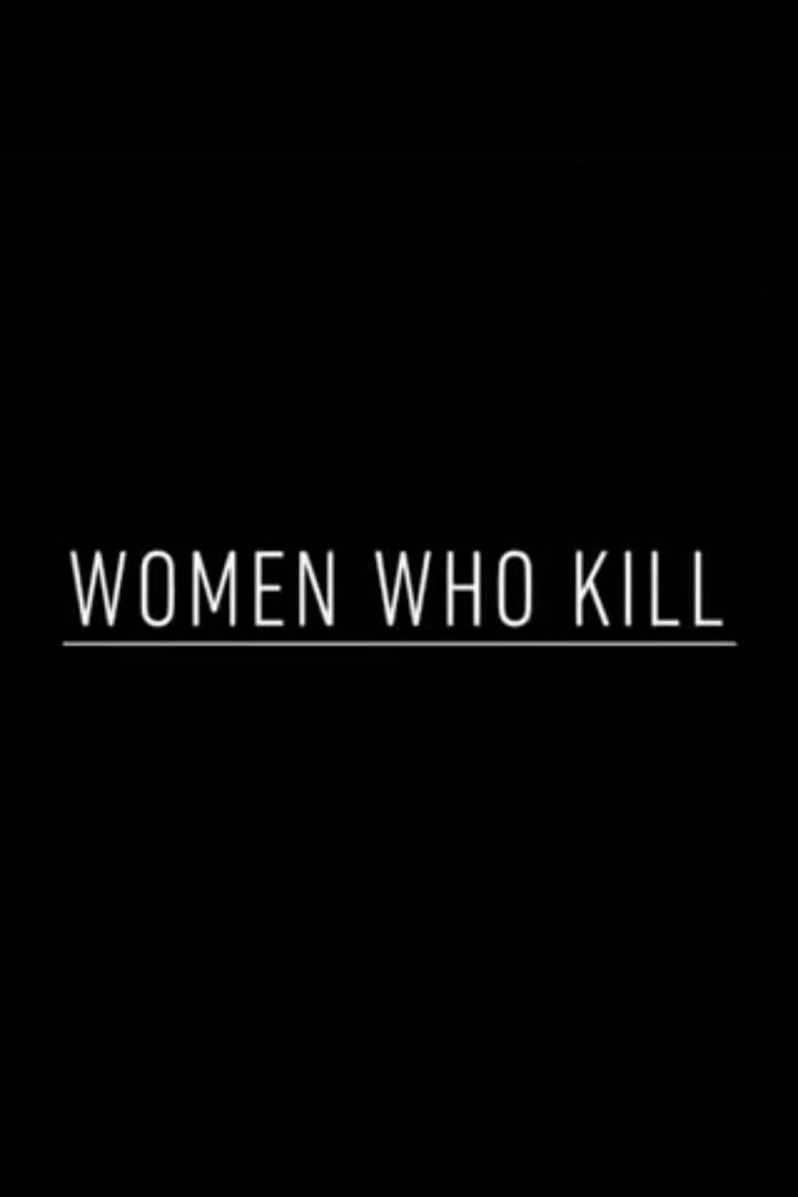 Women Who Kill (women-who-kill) Документальный сериал