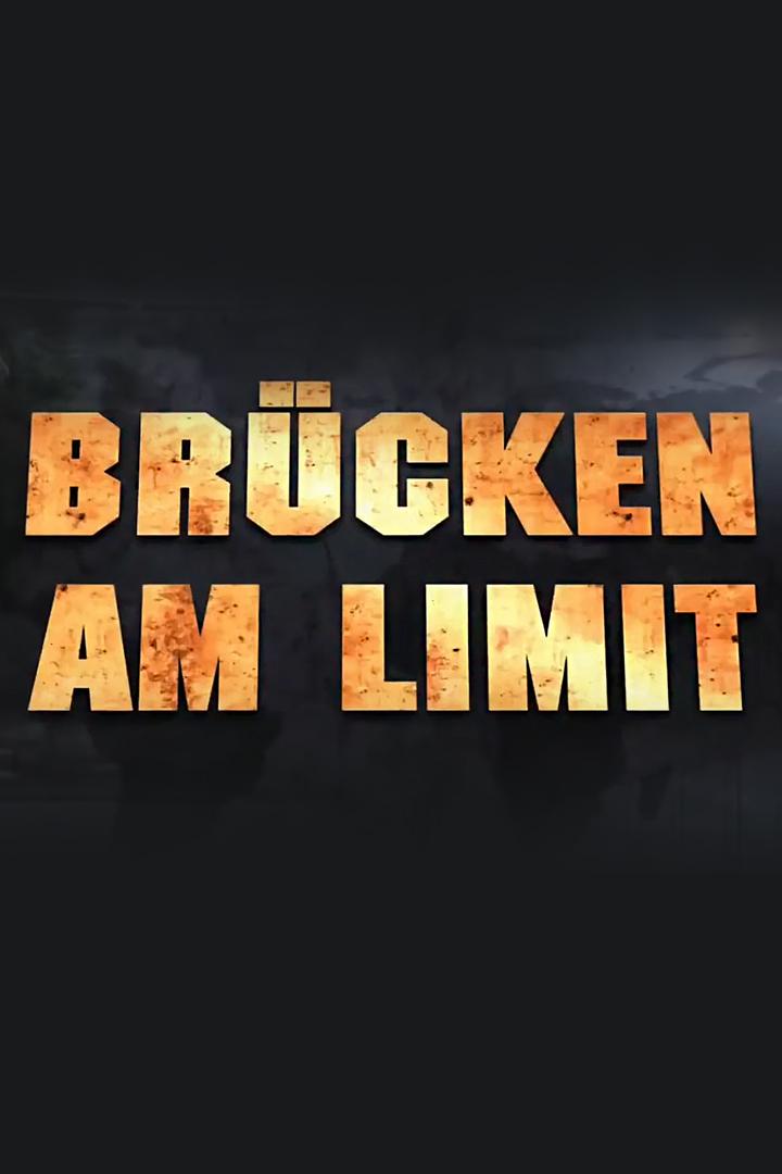 Brücken am Limit (brcken-am-limit) Документальный фильм