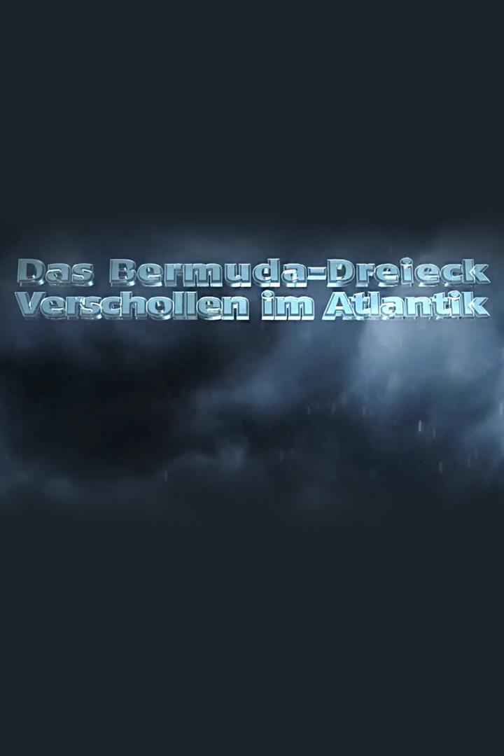 Das Bermuda-Dreieck – Rätsel im Atlantik (das-bermuda-dreieck-rtsel-im-atlantik) Документальный фильм