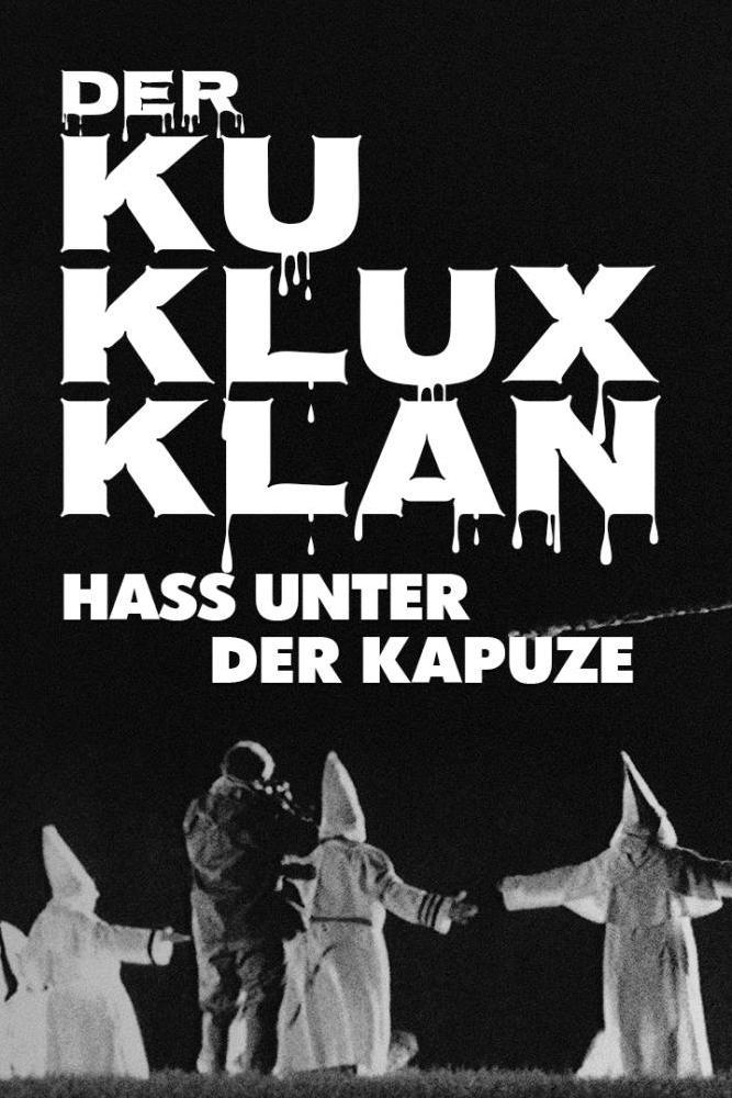 Der Ku-Klux-Klan-Hass unter der Kapuze (der-ku-klux-klan-hass-unter-der-kapuze) Документальный фильм