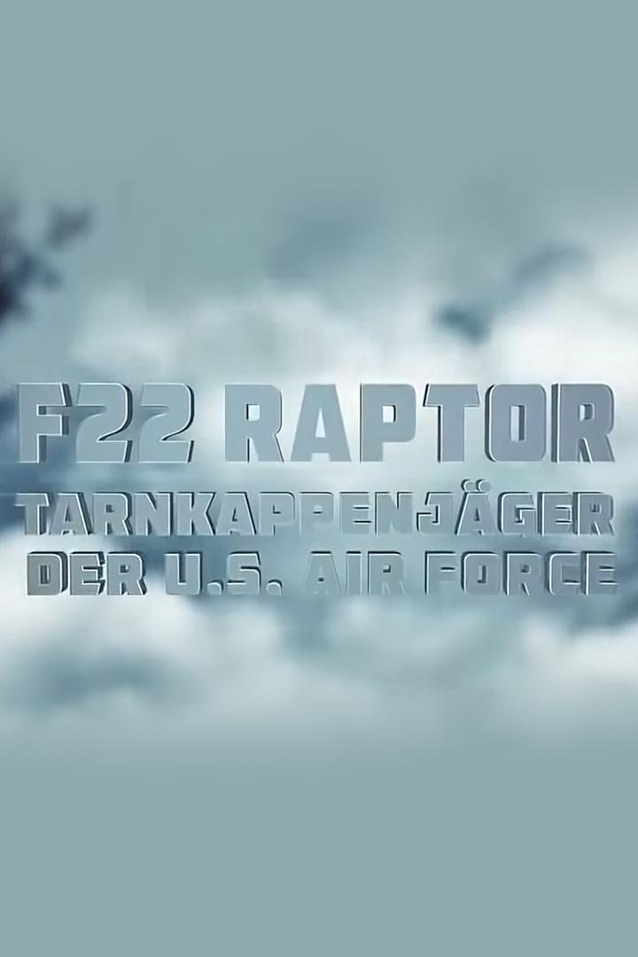 F-22 Raptor — Tarnkappenjäger der U.S. Air Force (f-22-raptor-tarnkappenjger-der-us-air-force) Документальный фильм