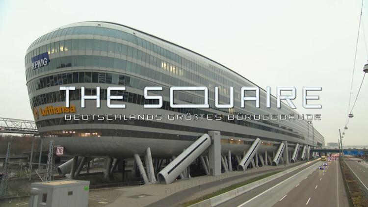 Постер The Squaire-Deutschlands größtes Bürogebäude