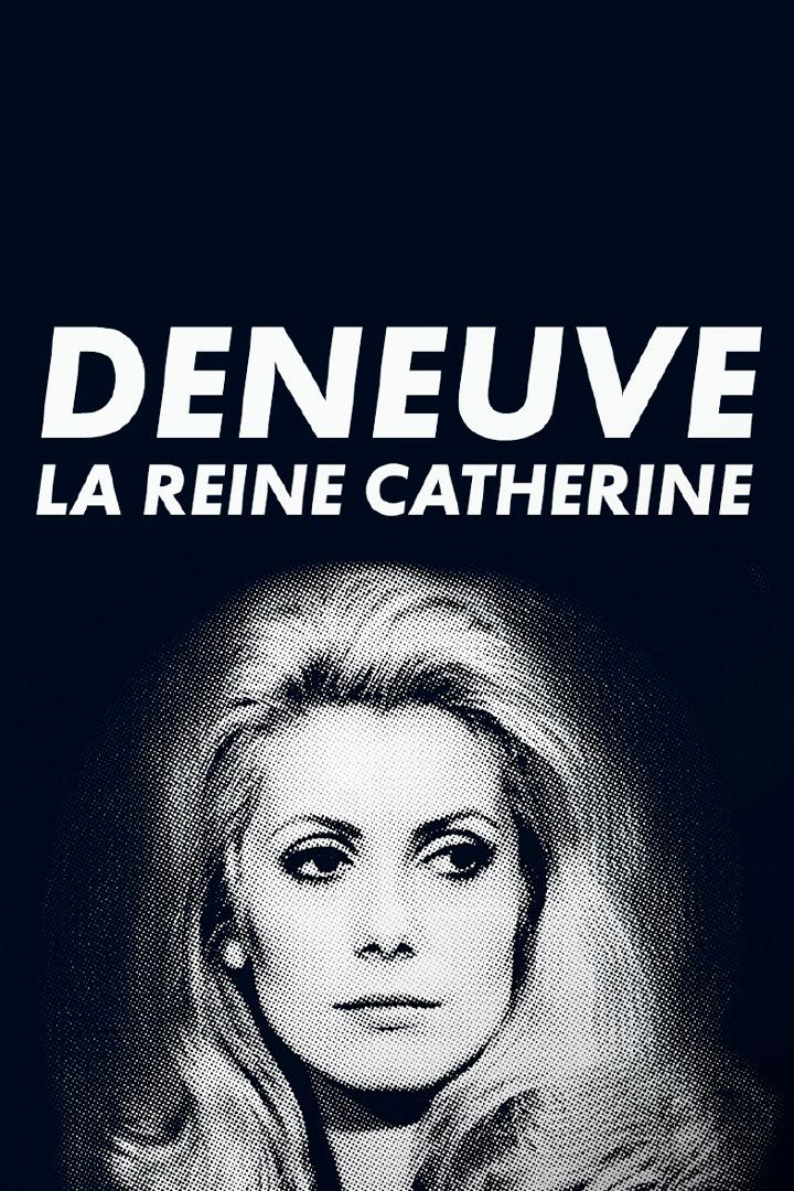 Deneuve, la reine Catherine (deneuve-la-reine-catherine) Документальный фильм