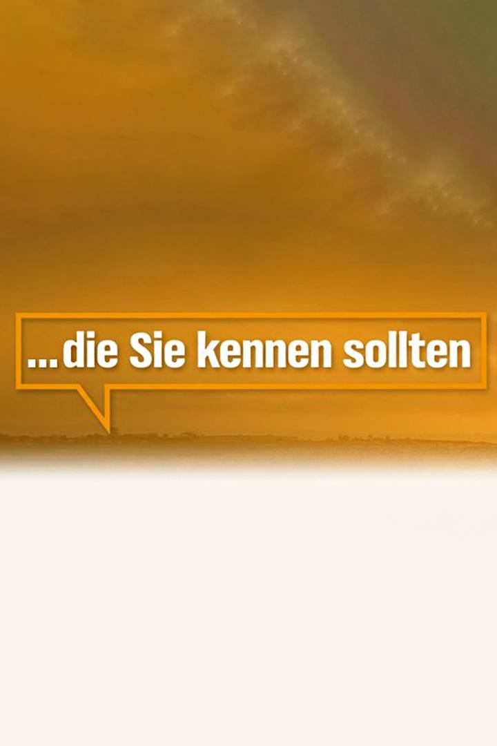 ...die Sie kennen sollten (die-sie-kennen-sollten) Документальный сериал