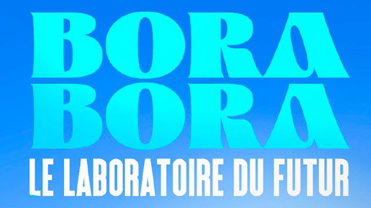 Постер Bora Bora, le laboratoire du futur