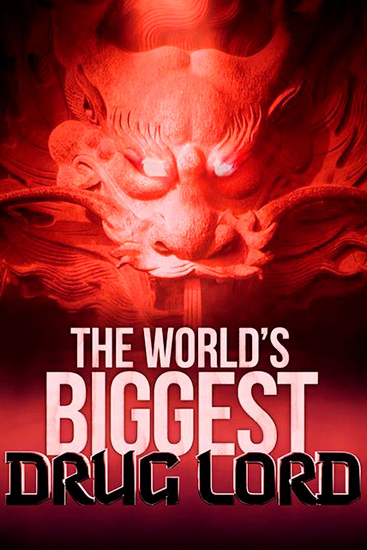 The World's Biggest Drug Lord (the-worlds-biggest-drug-lord) Документальный фильм