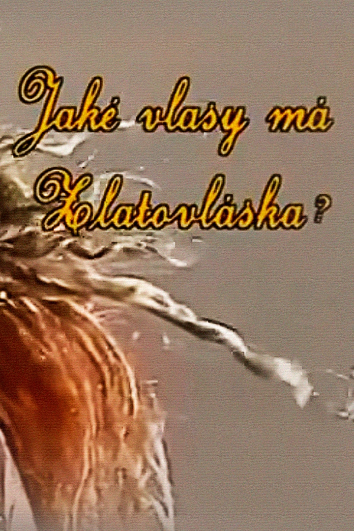 Jaké vlasy má Zlatovláska? (jak-vlasy-m-zlatovlska) Фильм 1992