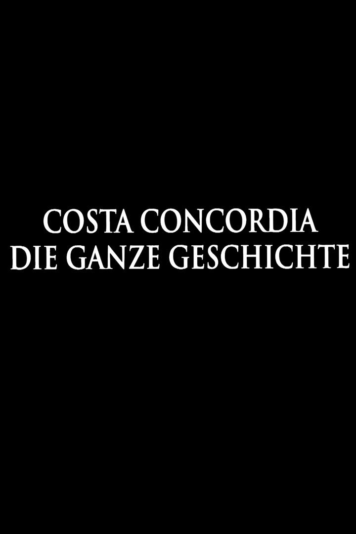 Costa Concordia-Die ganze Geschichte (costa-concordia-die-ganze-geschichte) Документальный фильм