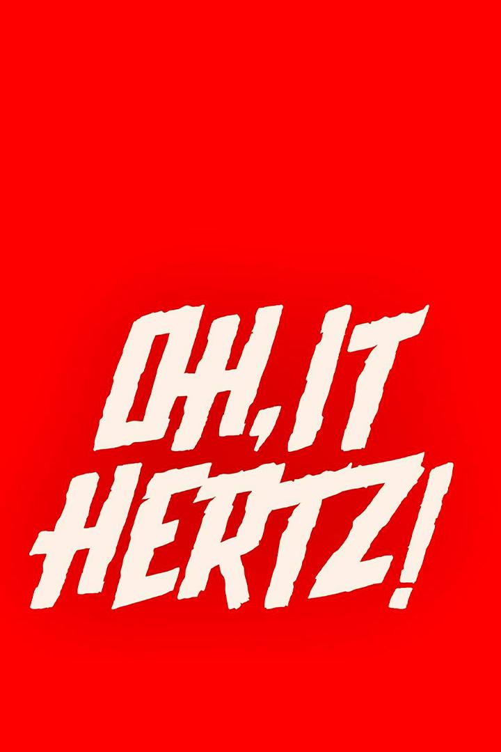 Oh, It Hertz! (oh-it-hertz) Документальный фильм