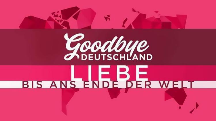 Постер Goodbye Deutschland! Liebe bis ans Ende der Welt