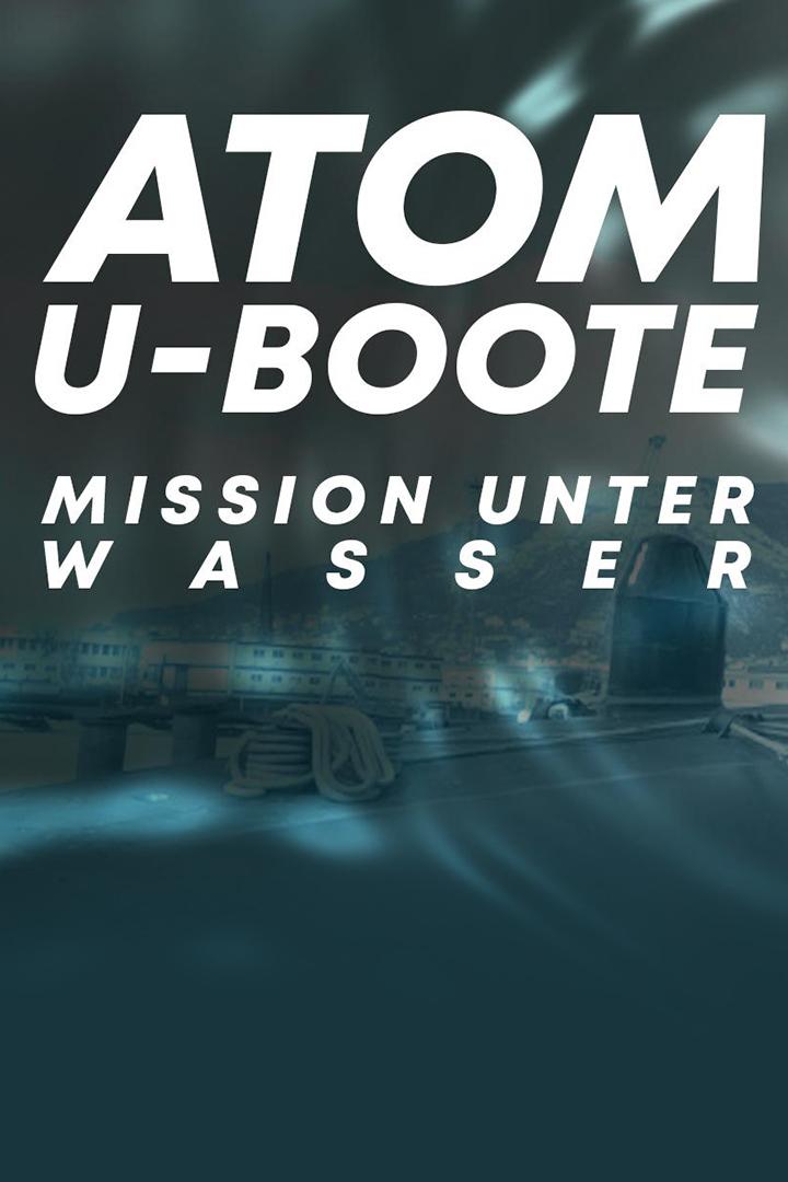 Atom-U-Boote-Mission unter Wasser (atom-u-boote-mission-unter-wasser) Документальный фильм